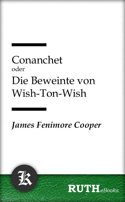 Conanchet oder Die Beweinte von Wish-Ton-Wish - James Fenimore Cooper