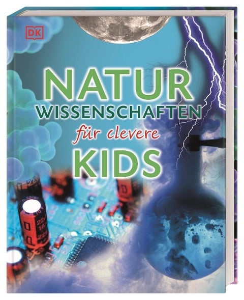Naturwissenschaften für clevere Kids - 