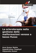 Cover-Bild zum Titel 'La scleroterapia nella gestione delle malformazioni venose a basso flusso' von 'Arun Kumar Mehta, Gopalkrishna Thapliyal, Vijayendra Kumar'