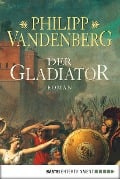 Cover-Bild zum Titel 'Der Gladiator' von 'Philipp Vandenberg'