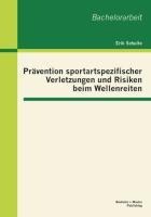 Prävention sportartspezifischer Verletzungen und Risiken beim Wellenreiten - Erik Schulte