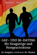 Gay- und Bi-Dating für Neugierige und Fortgeschrittene - Marc Palmoro