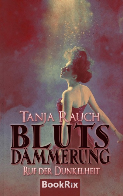 Blutsdämmerung Band 3 - Tanja Rauch