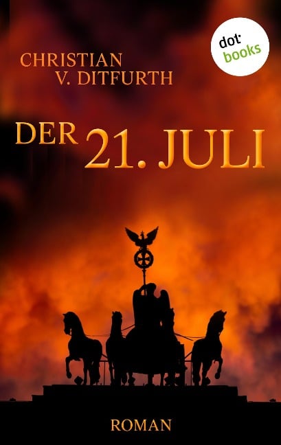 Der 21. Juli - Christian V. Ditfurth