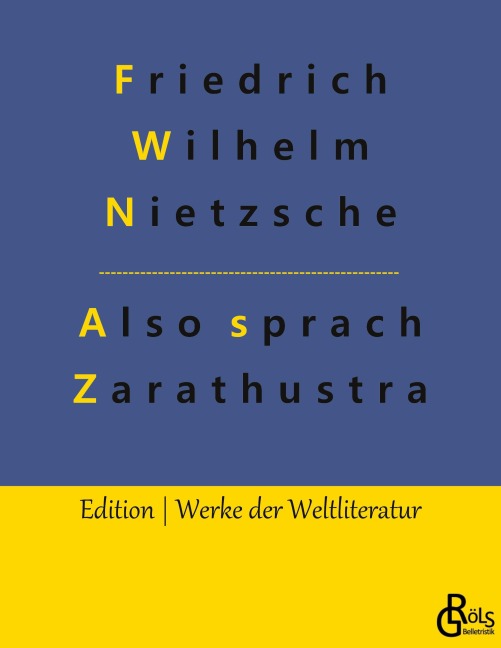 Also sprach Zarathustra - Friedrich Wilhelm Nietzsche