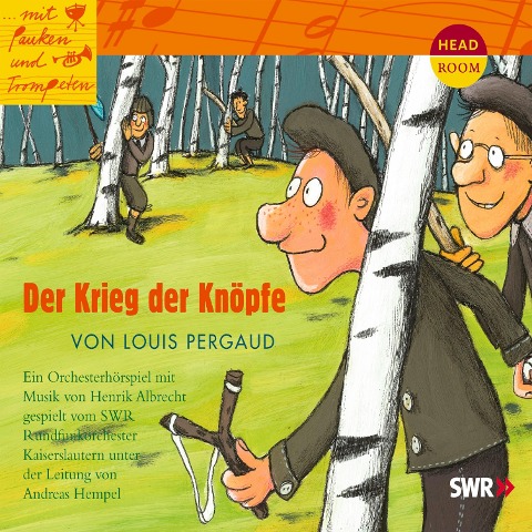 ...mit Pauken und Trompeten, Der Krieg der Knöpfe - Louis Pergaud, Henrik Albrecht
