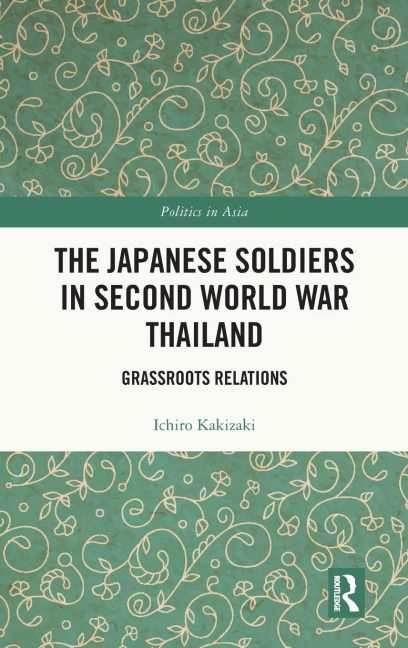 The Japanese Soldiers in Second World War Thailand - Ichiro Kakizaki