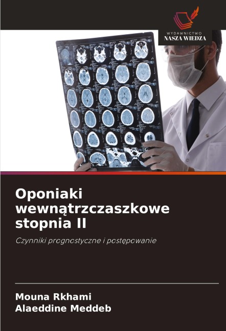 Oponiaki wewn¿trzczaszkowe stopnia II - Mouna Rkhami, Alaeddine Meddeb