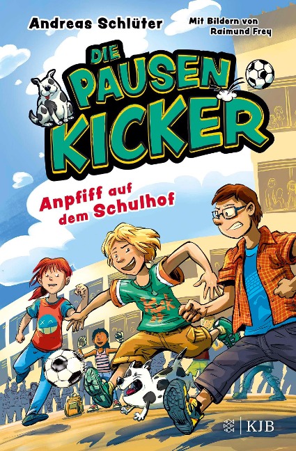 Die Pausenkicker - Anpfiff auf dem Schulhof - Andreas Schlüter