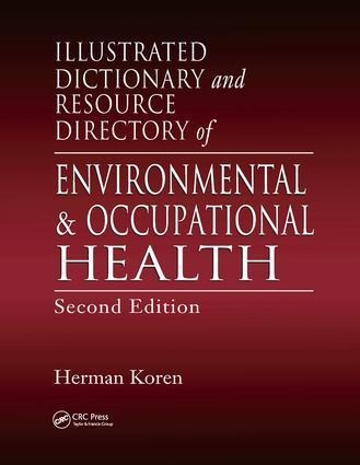 Illustrated Dictionary and Resource Directory of Environmental and Occupational Health, Second Edition - Herman Koren