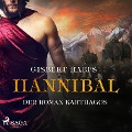 Cover-Bild zum Titel 'Hannibal - Der Roman Karthagos (Ungekürzt)' von 'Gisbert Haefs'