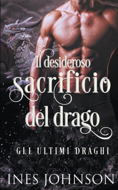 Il desideroso sacrificio del drago - Ines Johnson, Laura Sguigna