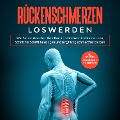 Cover-Bild zum Titel 'Rückenschmerzen loswerden: Wie Sie die Ursachen Ihrer Rückenschmerzen leicht erkennen, Schritt für Schritt beseitigen und langfristig schmerzfrei bleiben - inkl. der besten Rückenübungen zur Soforthilfe' von 'Joachim Fokken'
