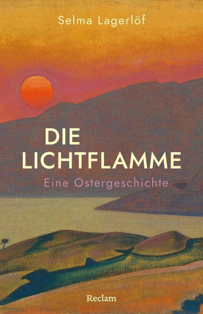 Die Lichtflamme. Eine Ostergeschichte - Selma Lagerlöf