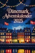 Cover-Bild zum Titel 'Dänemark Adventskalender: Mit 24 Tagen voller Hygge, Geschichten und dänischen Weihnachtstraditionen' von 'Astrid Holm'
