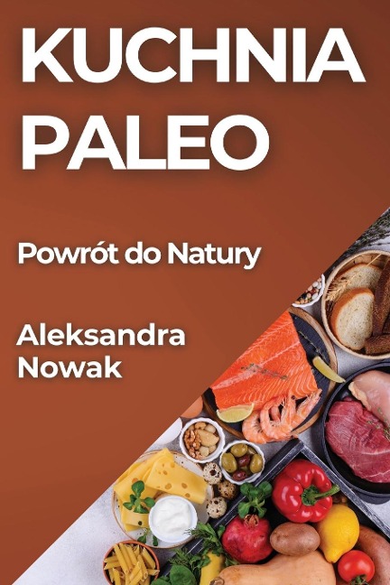 Kuchnia Paleo - Aleksandra Nowak