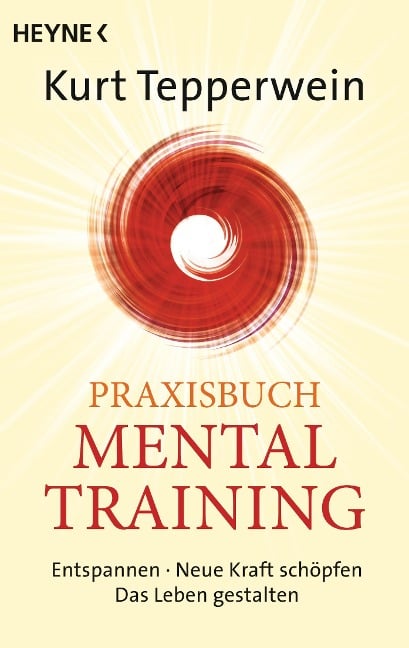 Praxisbuch Mental-Training - Kurt Tepperwein