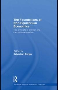 The Foundations of Non-Equilibrium Economics - 