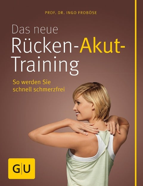 Das neue Rücken-Akut-Training - Ingo Froböse