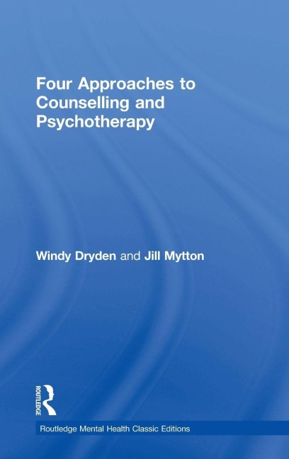 Four Approaches to Counselling and Psychotherapy - Windy Dryden, Jill Mytton