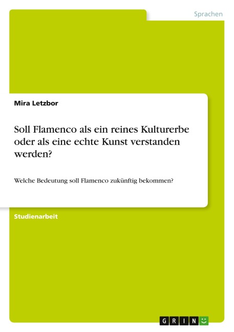 Soll Flamenco als ein reines Kulturerbe oder als eine echte Kunst verstanden werden? - Mira Letzbor