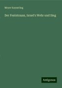 Der Feststrauss, Israel's Wehr und Sieg - Meyer Kayserling