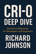 Cover-Bild zum Titel 'CRI-O Deep Dive' von 'Richard Johnson'