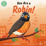 Cover-Bild zum Titel 'You Are a Robin!' von 'Laurie Ann Thompson'