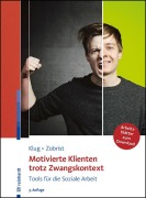 Cover-Bild zum Titel 'Motivierte Klienten trotz Zwangskontext' von 'Wolfgang Klug, Patrick Zobrist'
