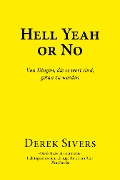 Hell Yeah or No - Derek Sivers