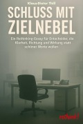 Schluss mit Zielnebel - Klaus-Dieter Thill