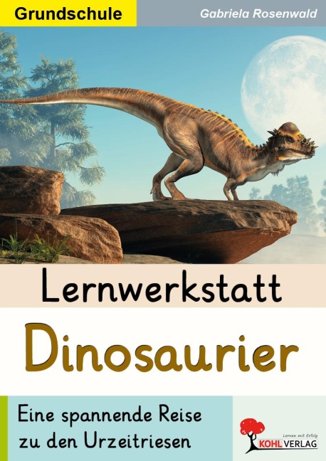 Lernwerkstatt Dinosaurier / Grundschule - Gabriela Rosenwald
