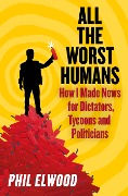 Cover-Bild zum Titel 'All The Worst Humans' von 'Phil Elwood'