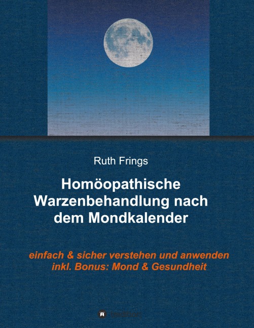 Homöopathische Warzenbehandlung nach dem Mondkalender - Ruth Frings