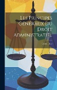Cover-Bild zum Titel 'Les Principes Généraux Du Droit Administratif...' von 'Gaston Jèze'