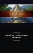 Cover-Bild zum Titel 'Die alten Zivilisationen Amerikas' von 'Nachtlektion'