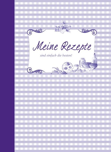 Meine Rezepte sind einfach die besten - 