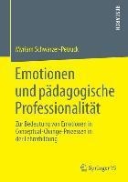 Emotionen und pädagogische Professionalität - Myriam Schwarzer-Petruck