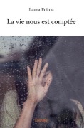Cover-Bild zum Titel 'La vie nous est comptée' von 'Laura Poitou'