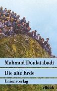 Die alte Erde - Mahmud Doulatabadi