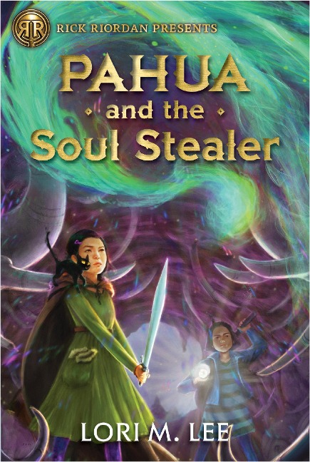 Rick Riordan Presents: Pahua and the Soul Stealer-A Pahua Moua Novel Book 1 - Lori M Lee