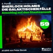 Cover-Bild zum Titel 'Anschlag auf den Staatsanwalt (Sherlock Holmes - Die galaktischen Fälle, Folge 59)' von 'Arthur Conan Doyle, S. Pomej'
