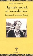 Cover-Bild zum Titel 'Hannah Arendt a Gerusalemme. Ripensare la questione ebraica' von 'Francesco Fistetti'