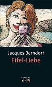 Eifel-Liebe - Jacques Berndorf