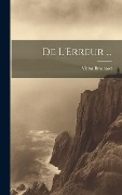 Cover-Bild zum Titel 'De L'Erreur ...' von 'Victor Brochard'