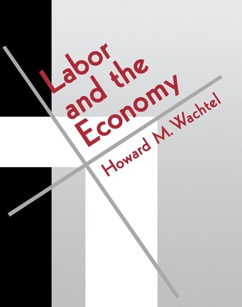 Labor and the Economy - Howard M. Wachtel