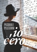 Cover-Bild zum Titel 'Io c'ero' von 'Pasquale Pellegrini'