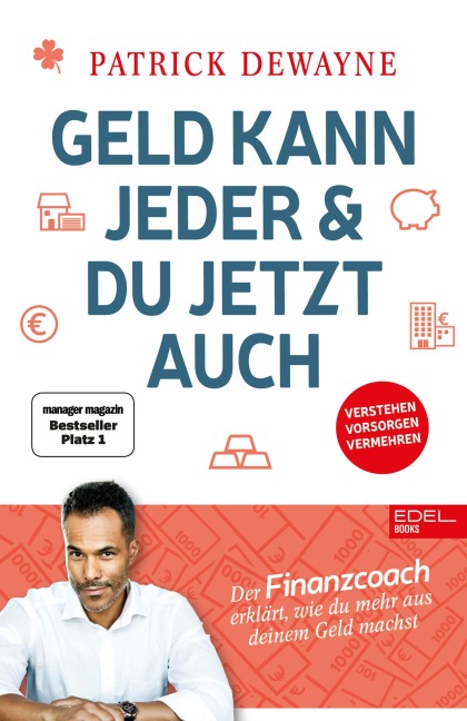Geld kann jeder & du jetzt auch - Patrick Dewayne