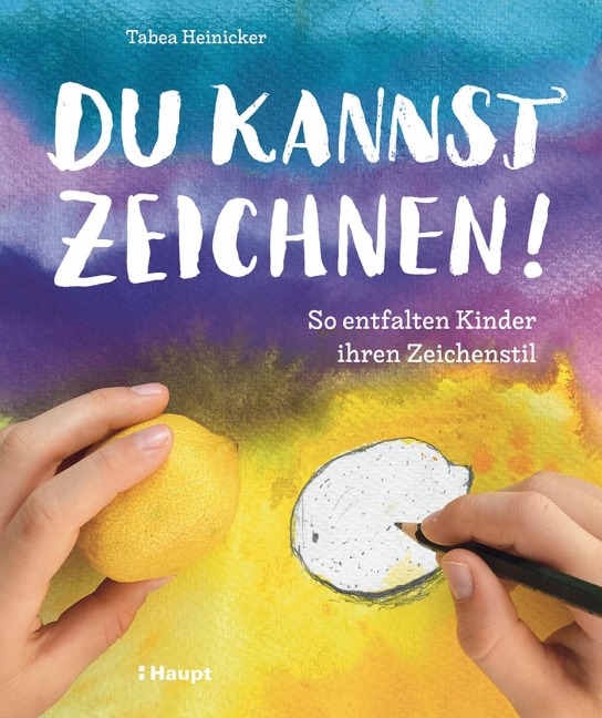 Du kannst zeichnen! - Tabea Heinicker