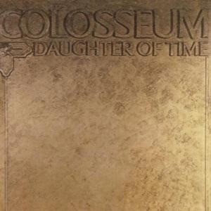 Daughter of Time: Remastered & Expanded Edition - Colosseum
